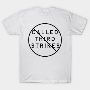 No Called Third Strikes T-Shirt